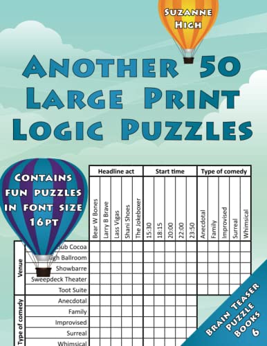 Another 50 Large Print Logic Puzzles: Contains fun puzzles in font size 16pt (LARGE PRINT Brain Teaser Puzzle Books, Band 6)